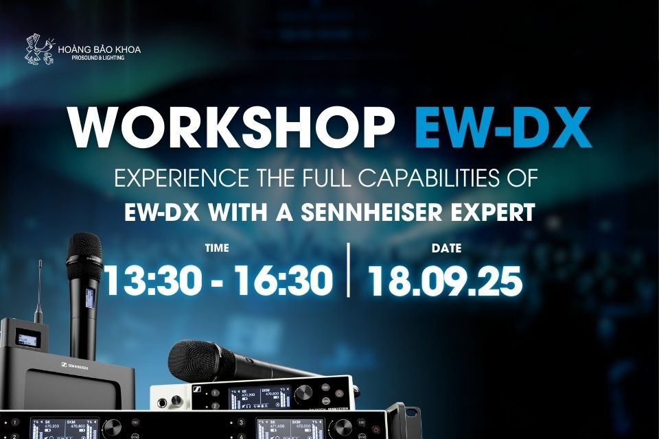 Workshop EW-DX by Hoàng Bảo Khoa x Sennheiser | 18.09.2025