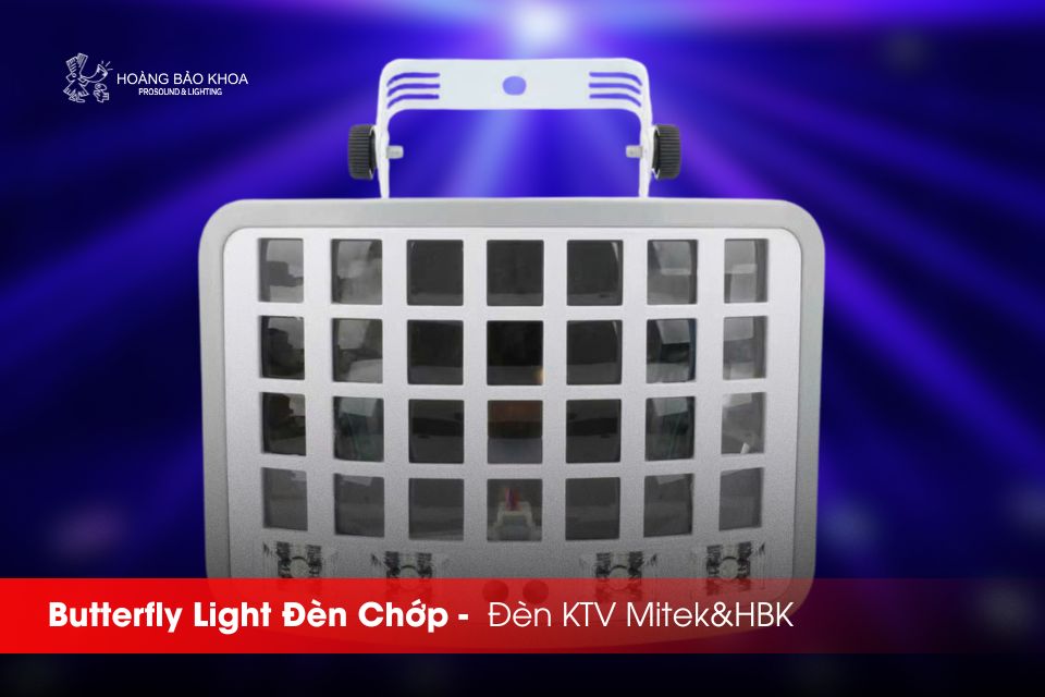Butterfly Light Đèn Chớp - Đèn KTV Mitek&HBK