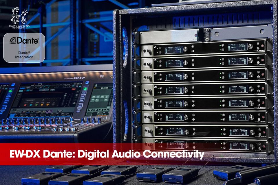 EW-DX Dante: Digital Audio Connectivity – More Compact, Powerful, and Smarter
