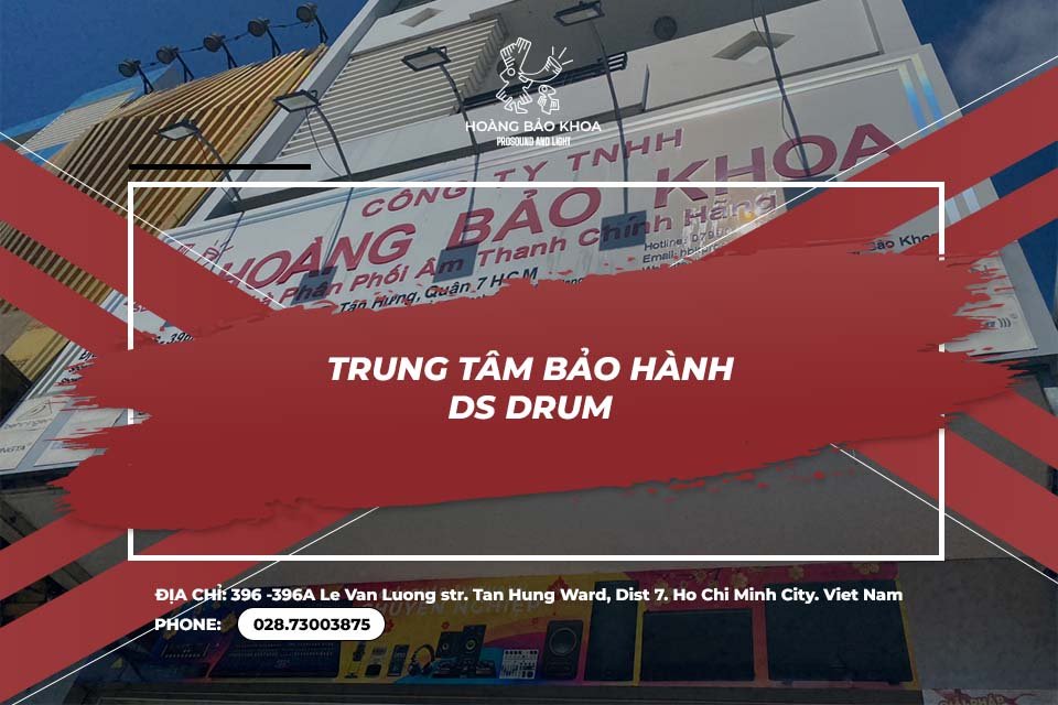 Trung tâm bảo hành DS Drum tại Việt Nam