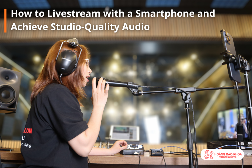 How to Livestream with a Smartphone and Achieve Studio-Quality Audio
