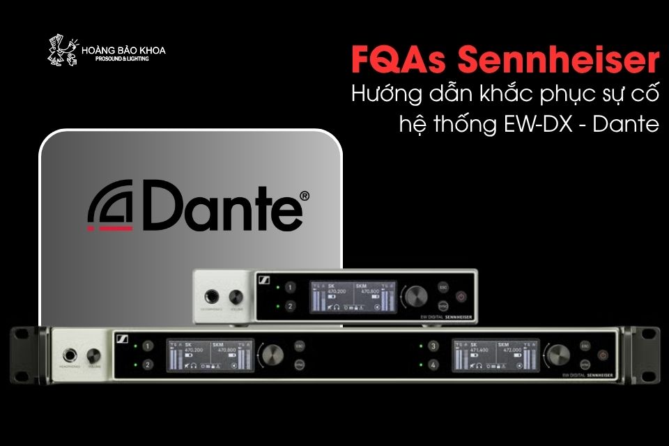 Hướng dẫn khắc phục sự cố hệ thống EW-DX - Dante