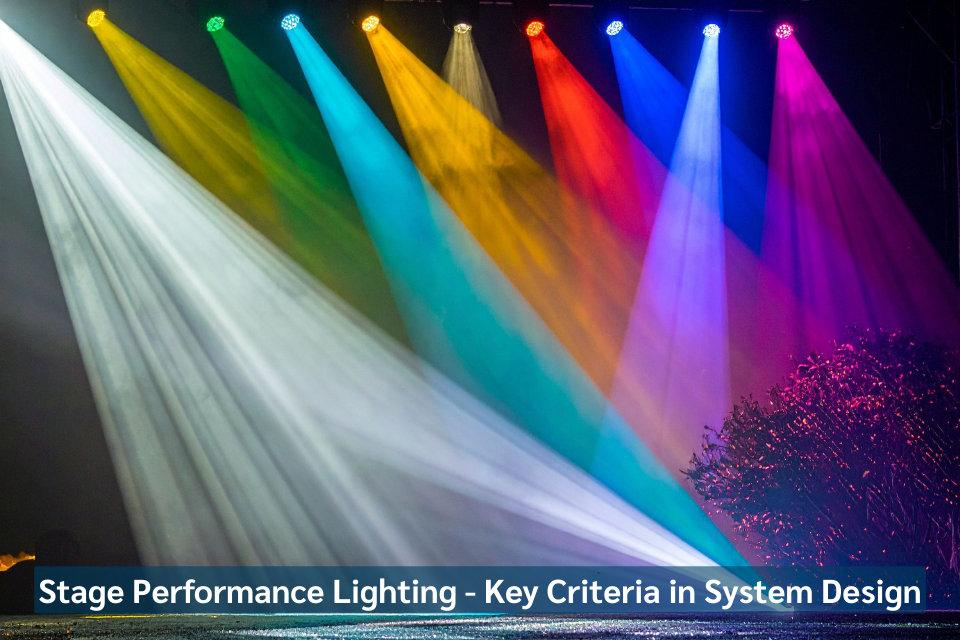 Performance Stage Lighting - Key Criteria In System Design