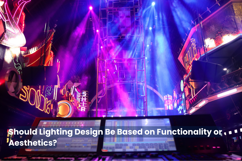 Should Lighting Design Prioritize Functionality Or Aesthetics?