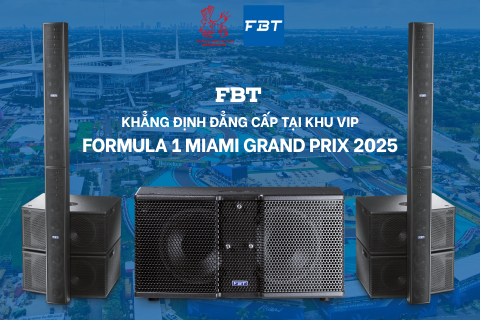 Giải Đua Formula 1 Miami Grand Prix 2025 Tin Chọn Loa FBT Cho Khu Vực Vip Cao Cấp