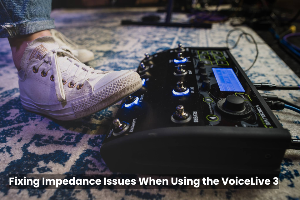 Fixing Impedence Issues When Using VoiceLive 3