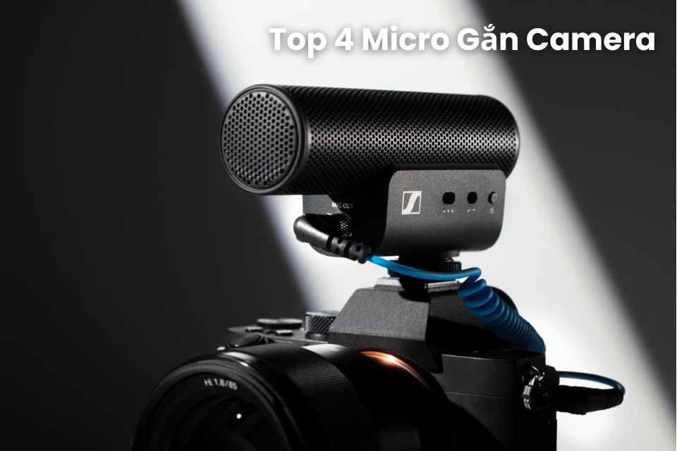 Top 4 Micro Gắn Camera Tốt Nhất Cho Content Creators 2025