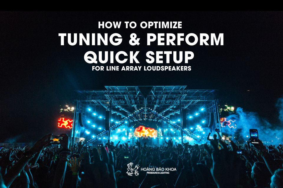 How to Optimize Tuning & Perform Quick Setup for Line Array Loudspeakers