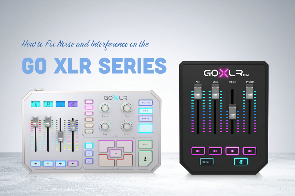 How To Fix Noise And Interference On The Go XLR Series