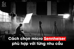 Cách chọn micro Sennheiser phù hợp với từng nhu cầu: Giải pháp tối ưu cho mọi sự kiện