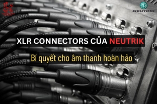 XLR Connectors của Neutrik – Bí Quyết Cho Âm Thanh Hoàn Hảo