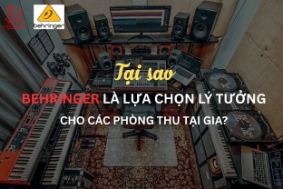 Tại Sao Behringer Là Lựa Chọn Lý Tưởng Cho Các Phòng Thu Tại Gia?
