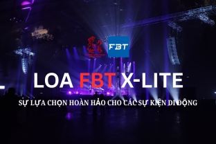 Loa FBT X-Lite – Sự Lựa Chọn Hoàn Hảo Cho Các Sự Kiện Di Động
