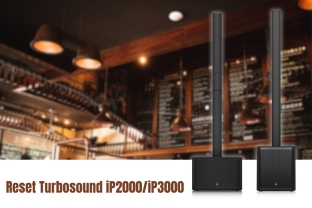 Hướng Dẫn Reset Turbosound IP2000/IP3000: Khôi Phục Hiệu Năng Chuẩn Như Mới