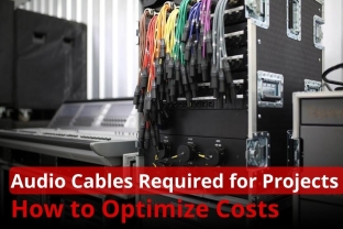 Audio Cables Required for Projects and How to Optimize Costs
