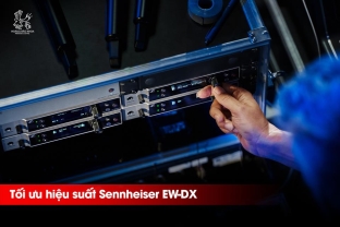 5 mẹo tối ưu hiệu suất bộ micro không dây Sennheiser EW-DX