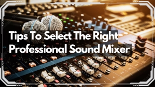 How To Select The Right Professional Sound Mixer Equipment