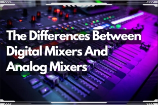 The Differences Between Digital Mixer And Analog Mixers