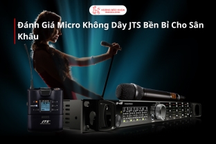 Đánh Giá Micro Không Dây JTS Bền Bỉ Cho Sân Khấu