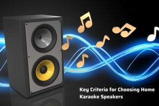 Key Criteria For Choosing Home Karaoke Speakers