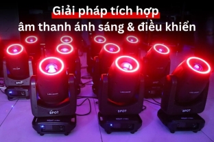Giải pháp tích hợp âm thanh ánh sáng & điều khiển