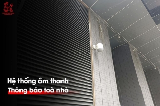 Giải pháp âm thanh thông báo tòa nhà chuyên nghiệp, hiệu quả và dễ vận hành