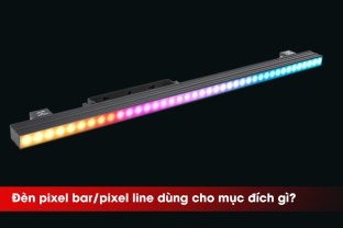 Đèn pixel bar/pixel line dùng cho mục đích gì? Ứng dụng trong sân khấu hiện đại