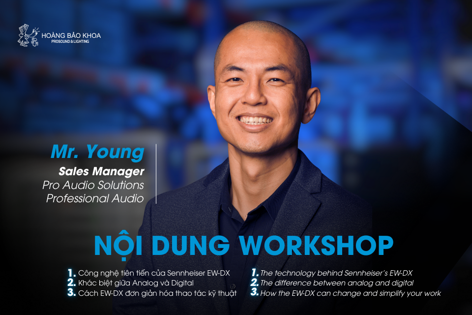 Workshop EW-DX - Hoàng Bảo Khoa x Sennheiser | 18.09.2025 - Chuyên gia Sennheiser