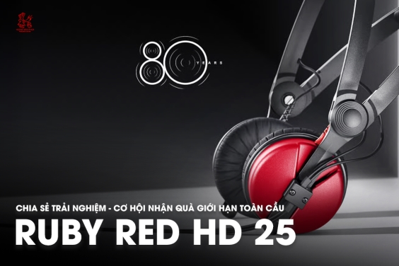 HD 25 Ruby Red – Tai nghe Sennheiser phiên bản giới hạn & cơ hội dành riêng cho người dùng Sennheiser