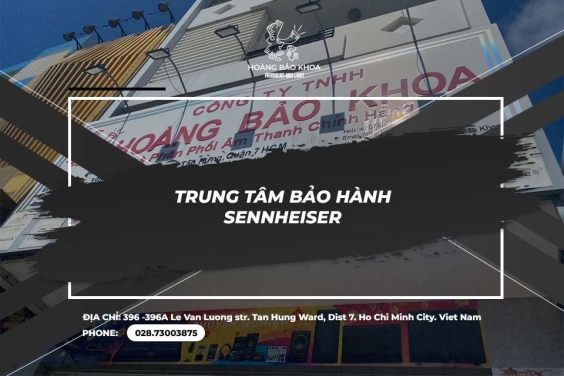 Trung tâm bảo hành Sennheiser tại Việt Nam
