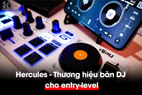 Hercules – Thương hiệu thiết bị DJ uy tín dành cho người mới bắt đầu