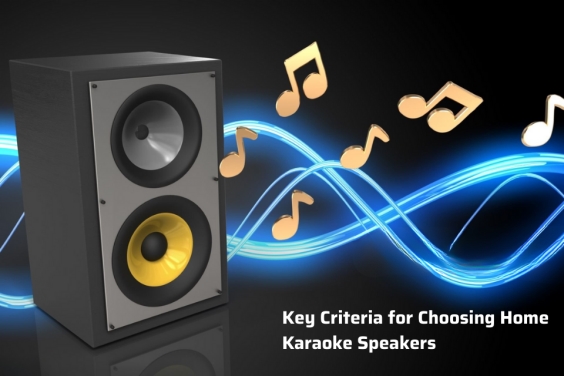 Key Criteria For Choosing Home Karaoke Speakers