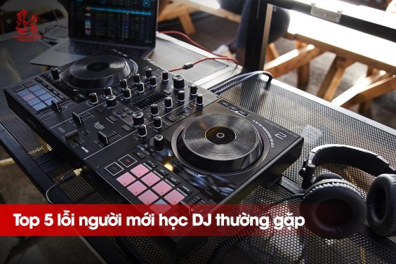 Top 5 lỗi người mới học DJ thường gặp - Hướng dẫn tránh lỗi với Hercules