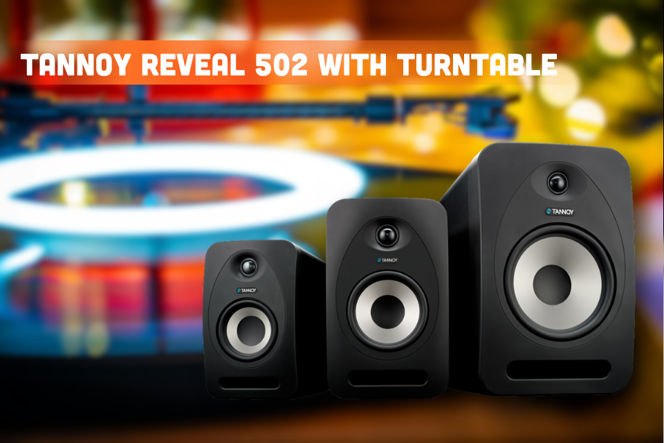 Can Tannoy Reveal 502 Speakers Be Used With A Turntable?