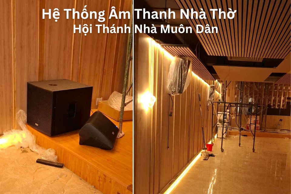 Thi Công Lắp Đặt Hệ Thống Âm Thanh Nhà Thờ Cho Hội Thánh Nhà Muôn Dân Tại TP.HCM
