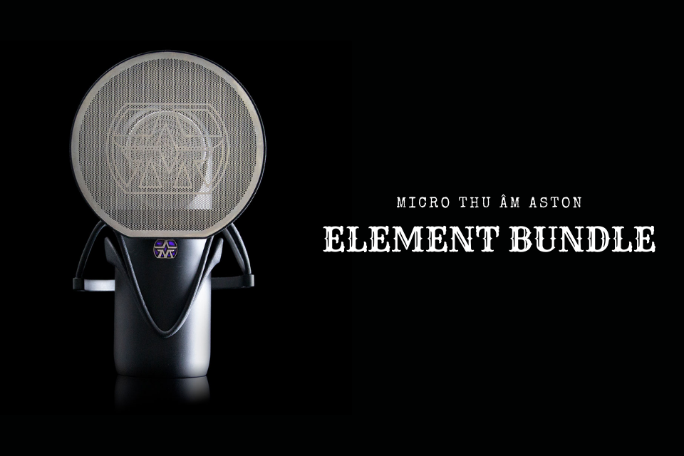 Aston Element Bundle: Giải Pháp Chống Tạp Âm Cho Bản Thu Âm Sạch