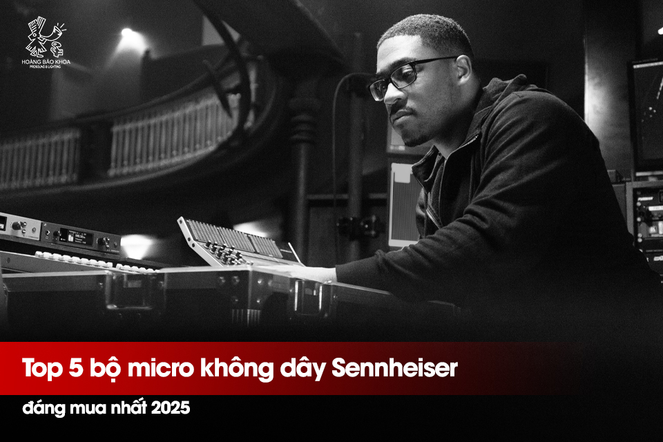 Top 5 bộ micro không dây Sennheiser chuyên nghiệp đáng mua nhất 2025