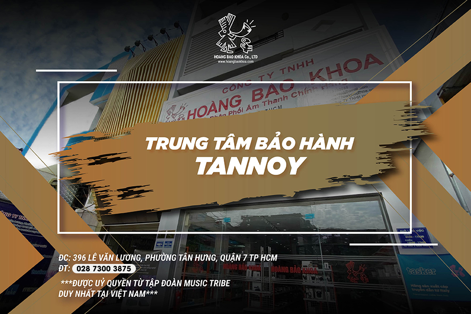 Trung tâm bảo hành Tannoy tại Việt Nam