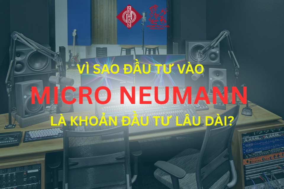 Vì Sao Đầu Tư Vào Micro Neumann Là Khoản Đầu Tư Lâu Dài?