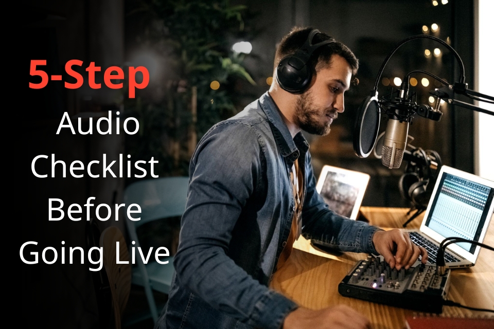 5-Step Audio Checklist Before Going Live
