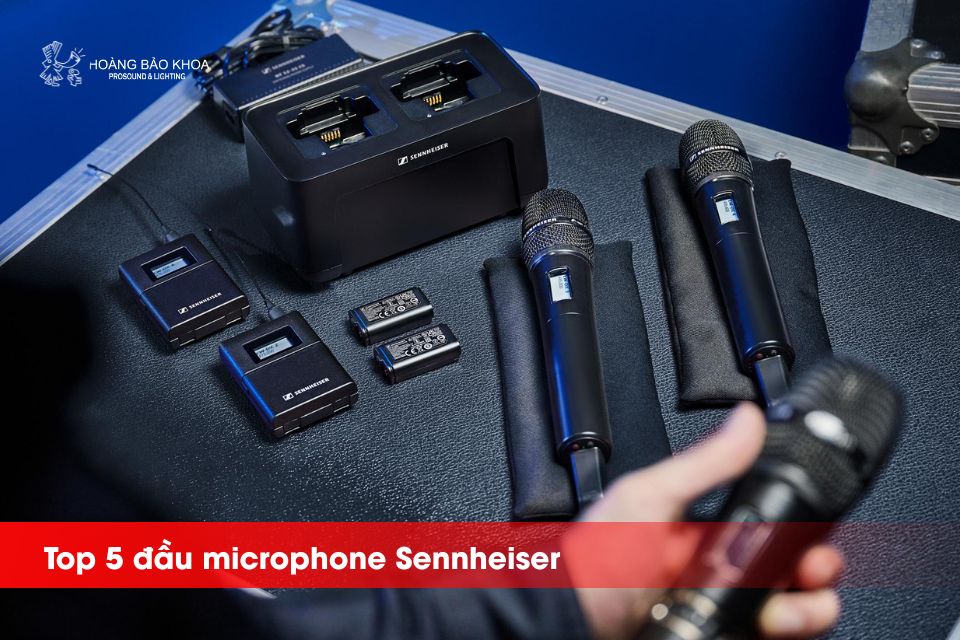 Top 5 đầu microphone Sennheiser cho từng nhu cầu biểu diễn, hội nghị và thu âm