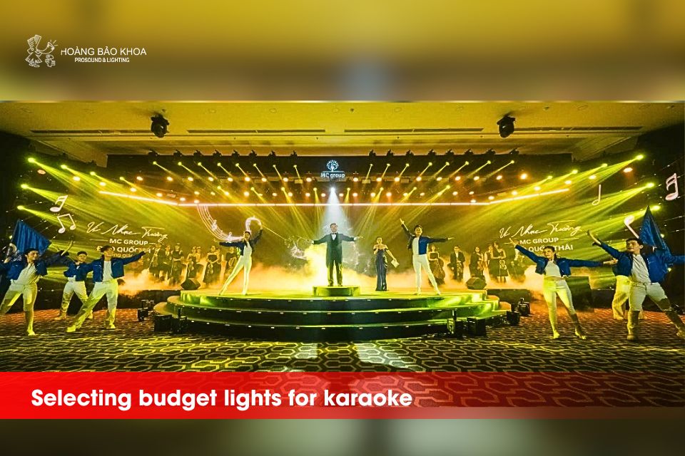 Selecting Affordable lighting equipment for karaoke - Mitek & HBK solutions from Hoang Bao Khoa