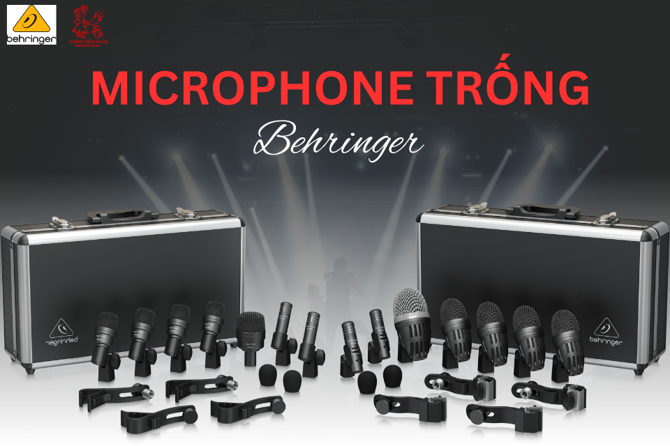 Microphone trống Behringer – Mạnh mẽ, chính xác, đầy cảm xúc