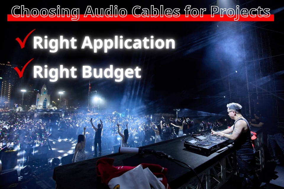 Choosing Audio Cables for Projects: The Right Application at the Right Budget