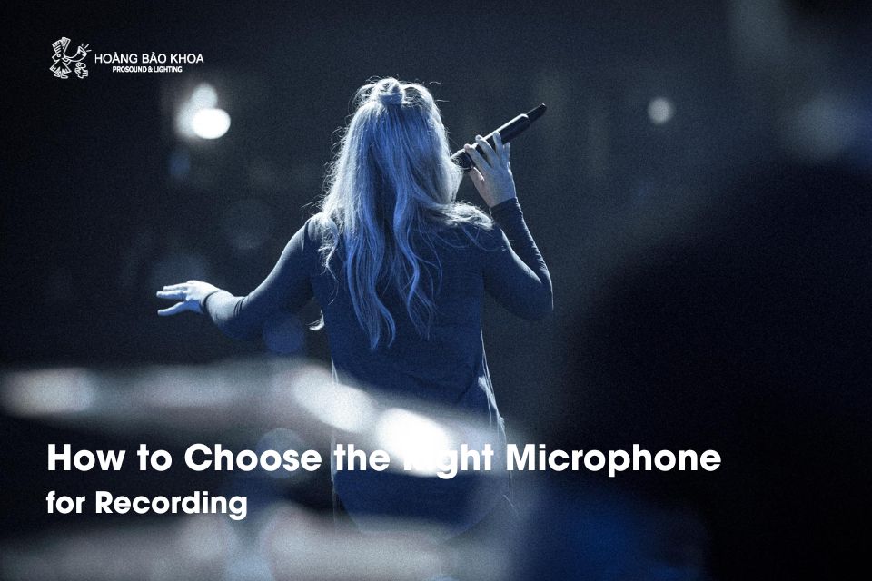 How to Choose the Right Microphone for Recording & Professional Performance