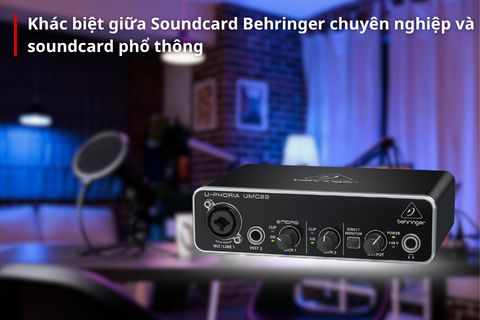 Khác biệt giữa Soundcard Behringer chuyên nghiệp và soundcard phổ thông
