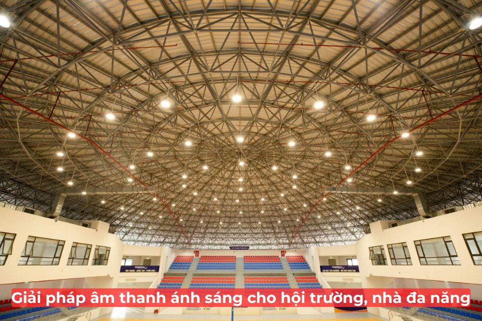 Giải Pháp Âm Thanh Ánh Sáng Cho Hội Trường, Nhà Đa Năng