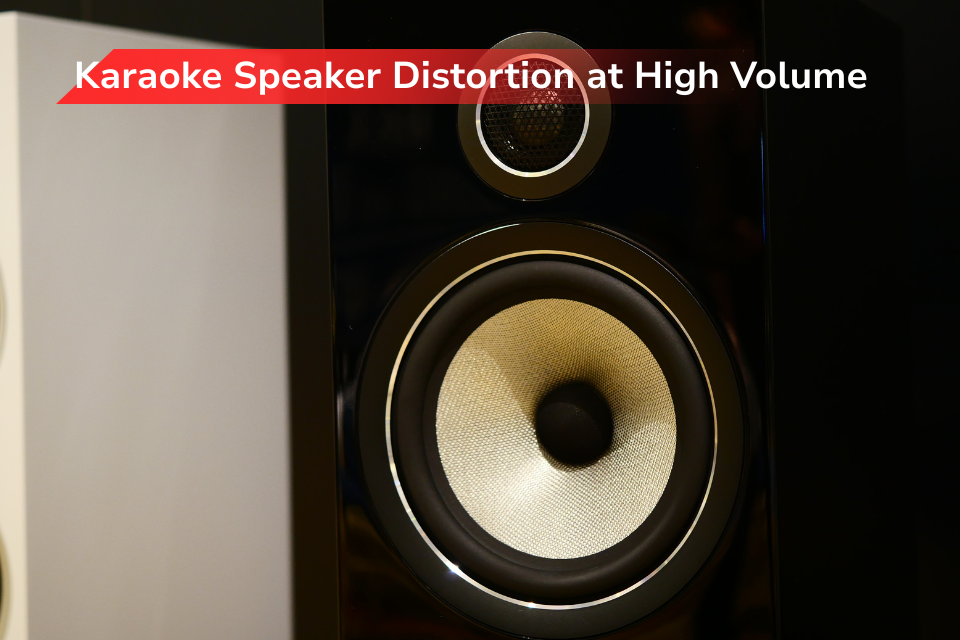Karaoke Speaker Distortion At High Volume: Causes And Effective Prevention