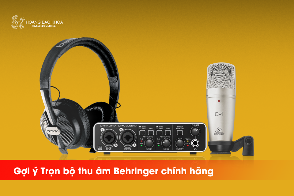 Bộ thu âm Behringer chính hãng - Trọn gói phòng thu từ Hoàng Bảo Khoa