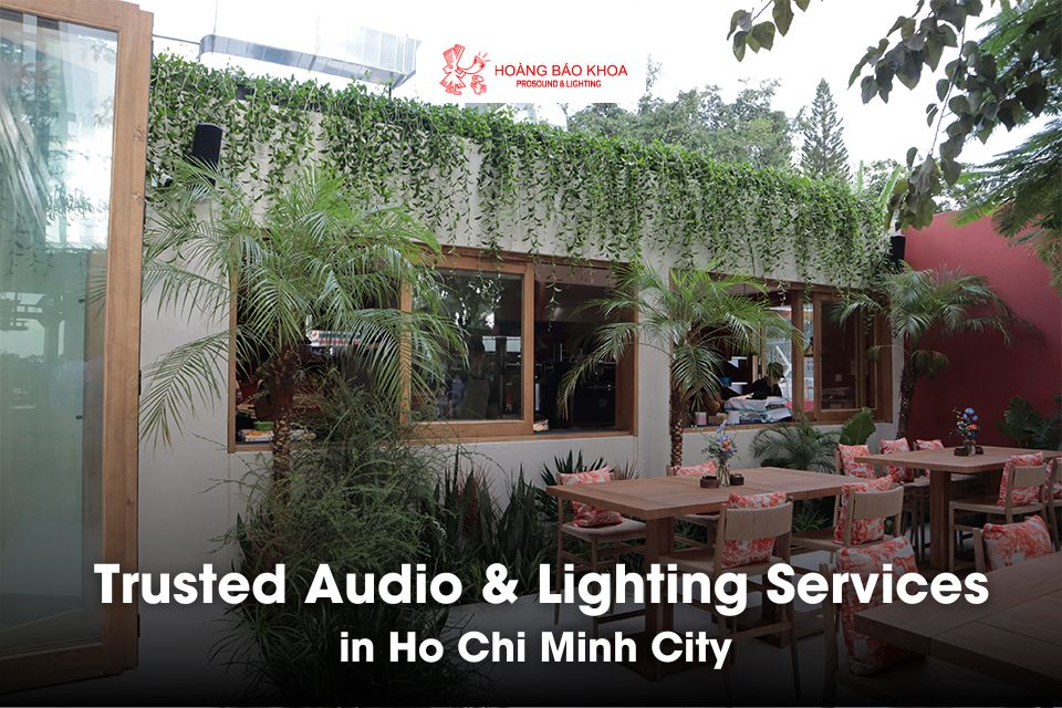 Reliable Audio & Lighting Services in Ho Chi Minh City | Professional Solutions by Hoang Bao Khoa